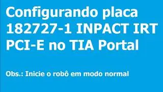 182727-1 INPACT IRT PCI-E CONFIGURAÇÃO TIA PORTAL
