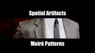 Spatial Artifacts: Moiré Patterns