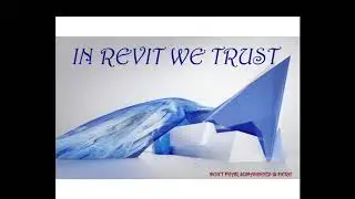 In Revit We Trust - Part 1