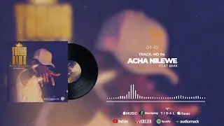 P.ALI - ACHA NILEWE  FT  BMX ( TRACK NO. 4 )