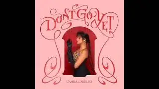camila cabello - don't go yet (Audio)