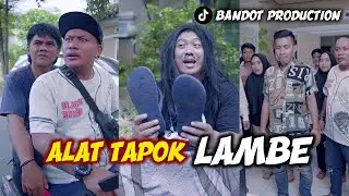 Alat Tapok Lambe || TIKTOK VIRAL BANDOT PRODUCTION