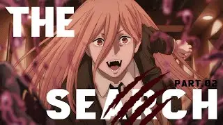 [ AMV ] Chainsaw Man - The Search *Part 2*