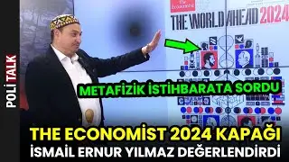 THE ECONOMİST'İN 2024 KAPAĞININ METAFİZİK SIRRI | İsmail Ernur Yılmaz Yorumluyor