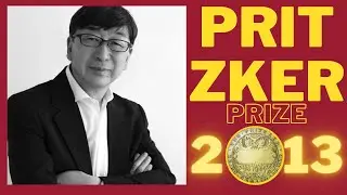 2013 PRITZKER ARCHITECTURE PRIZE LAUREATE: Toyo Ito