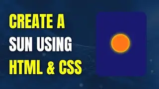 How to Create a Sun using CSS - CSS Art 