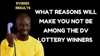 Reasons of not winning DV LOTTERY. What reasons will make you not win