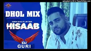 Hisaab karan aujla dhol remix Guri dj | Hisaab Remix karan aujla