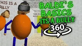 It's A Bully 360: Baldi's Basics in Education and Learning 360 VR