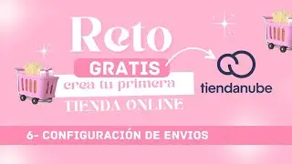 Crea tu primera tienda online gratis🛒 - Tienda nube - 6: Configuración de Envios
