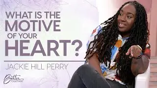 Jackie Hill Perry: Defining Worth, Success, and Identity | Better Together on TBN