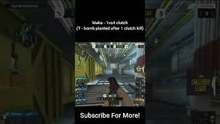 Maka   1vs4 clutch T   bomb planted after 1 clutch kill