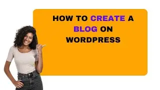How To Create A Blog On WordPress