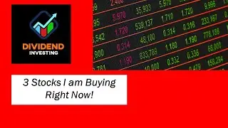 3 Dividend Stocks I am Buying Right Now!