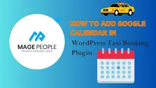 How to Add Google Calendar in WordPress Taxi Booking Manager Plugin