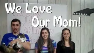 Happy Birthday Mom  - We love our mom!