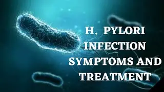 H.PYLORI INFECTION ,SYMPTOMS & TREATMENT #infection#ulcers #indigestion #nausea #stomach #gastritis
