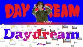 J-HOPE - DAYDREAM (Color Coded Lyrics|ПЕРЕВОД НА РУССКИЙ|КИРИЛЛИЗАЦИЯ) FF2COLORCODED