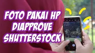 JENIS HP YANG DIAPPROVE HASIL FOTONYA OLEH SHUTTERSTOCK