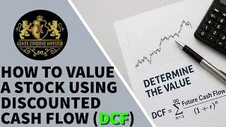 How to Value a Stock or Company using Discounted Cash Flow (DCF)