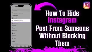 How To Hide Instagram Post From Someone Without Blocking Them |2023 Update