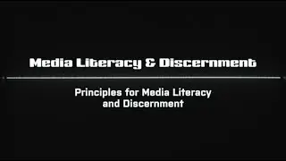 Principles for Media Literacy and Discernment
