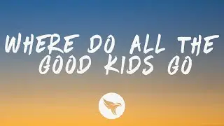 Maddie Zahm  - Where Do All The Good Kids Go? (Lyrics)
