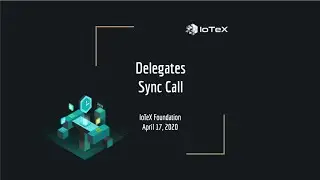 IoTeX Town Hall - April 17, 2020