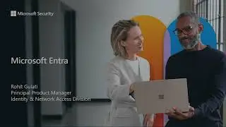 Microsoft’s Identity and Entra Roadmap for 2024 | Rohit Gulati, Microsoft Principal Product Manager