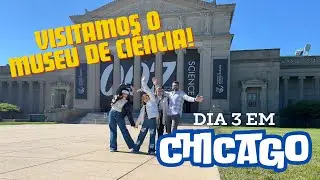 LEVAMOS UM CHOQUE NO MUSEU DE CIÊNCIA! - Chicago - Dia 03 - Parte 1