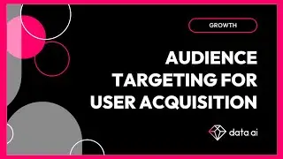 Grow with data.ai: Audience Targeting for User Acquisition