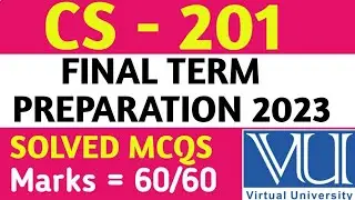 CS - 201 FINAL TERM PREPARATION 2023 | VU FINAL PAPERS 2023 | VU EXAMS 2023 |VU PAPERS|