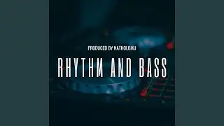 RHYTHM AND BASS