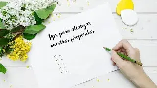 TIPS PARA ALCANZAR TUS PROPÓSITOS DE AÑO NUEVO