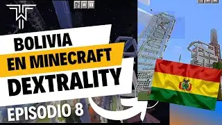 🔴DEXTRALITY EN BOLIVIA (Temp. 5) SERVIDOR EARTH MINECRAFT Episodio 8