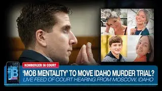 Idaho Court Feed | Bryan Kohberger Trial Hearing: Will Quadruple Murder Trial Be Moved? #HeyJB Live
