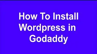 How to install wordpress in Godaddy 2022 - Tutorialsfor.com - Wordpress tutorials for Beginners