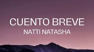 Natti Natasha - Cuento Breve (Letra/Lyrics)