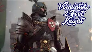 Vermintide 2: Markus Kruber's Foot Knight (Episode Fourteen)