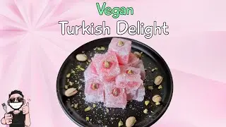 Satisfy Your Sweet Tooth Vegan Turkish Delight Recipe