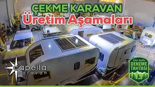 Çekme Karavan Üretim Aşamaları / Capella Karavan
