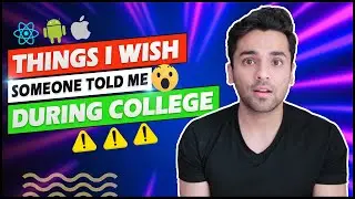 College Advice for Students | What advice I would give to my 18-Year-Old self for college?
