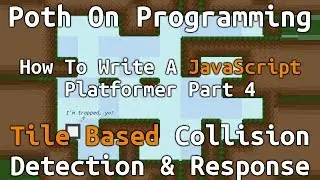 How To Write A JavaScript Platformer - Part 4 - Tile Based Collision Detection And Response