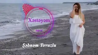 Şəbnəm Tovuzlu (Xəstəyəm)