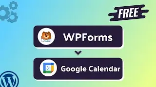 (Free) Integrating WPForms with Google Calendar | Step-by-Step Tutorial | Bit Integrations