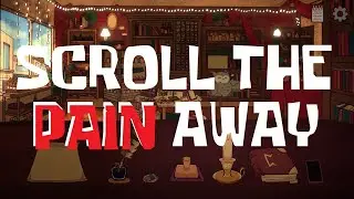 INDIE SHOWCASE: Scroll the Pain Away