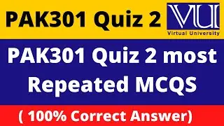 PAK301 Quiz 2 Solution 2022 || Pak301 Pakistan Study Quiz No 2 Semester Fall 2021