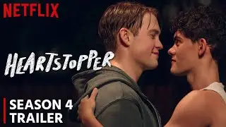 Heartstopper Season 4 Trailer | Release Date | Everything We Know So Far!!