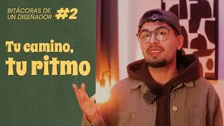 No estás atrasado, estás creciendo a tu ritmo | Bitácoras de un diseñador #2