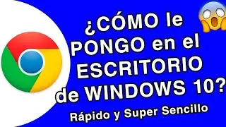 Como PONER GOOGLE en el ESCRITORIO de WINDOWS 10